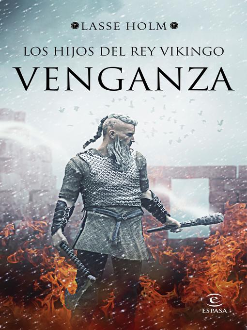 Title details for Venganza (Serie Los hijos del rey vikingo 1) by Lasse Holm - Available